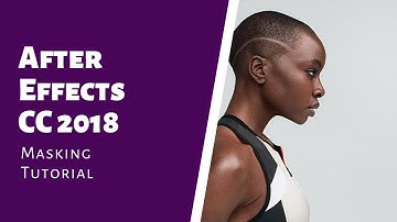 After Effects CC 2018 | Masking Tutorial