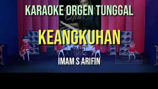 KEANGKUHAN // IMAM S ARIFIN // KARAOKE ORGEN TUNGGAL