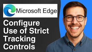 How to configure Microsoft Edge to always use strict tracking controls [2025 Easy Guide]