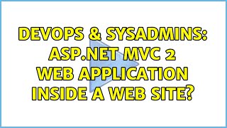 Celebrity DevOps & SysAdmins: asp.net mvc 2 web application inside a Web site? Profile