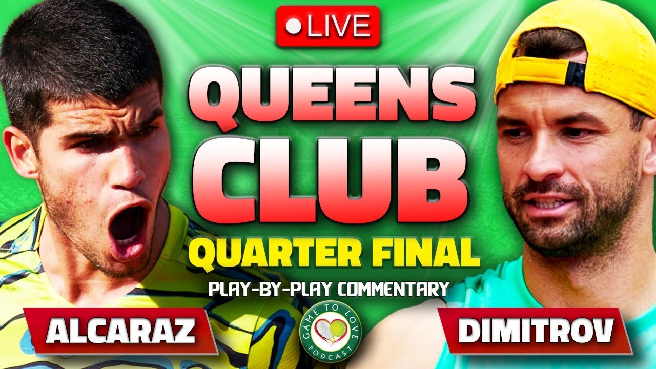 ALCARAZ vs DIMITROV Queens Club 2023 LIVE Tennis Play-by-Play Stream