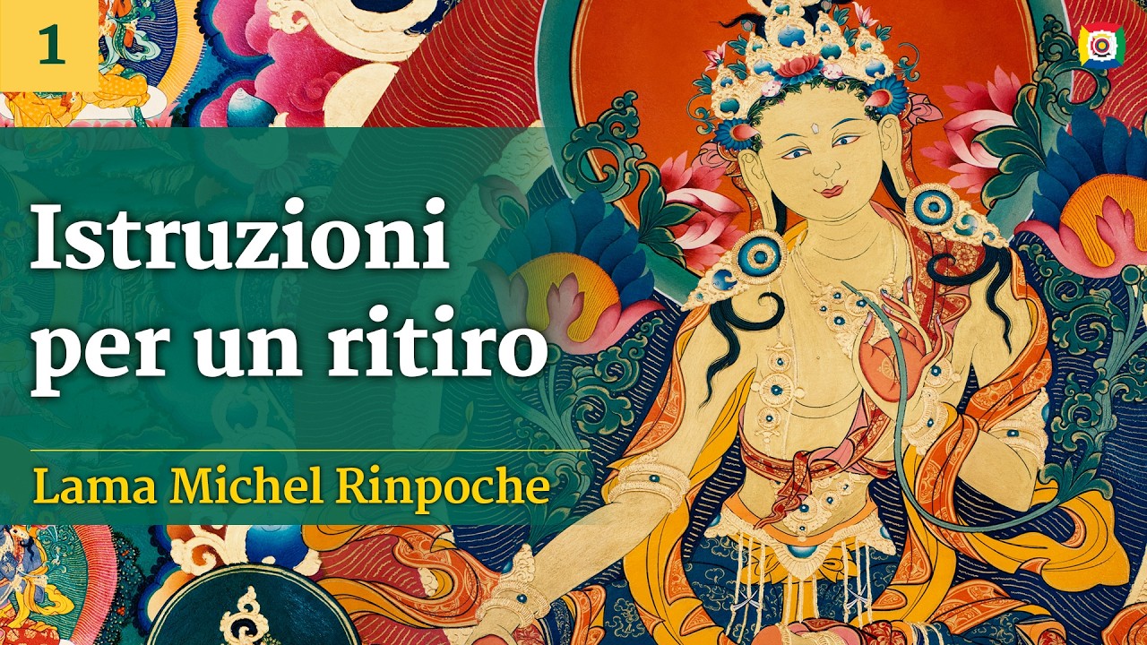 1/6 - Istruzioni per un ritiro con Lama Michel Rinpoche