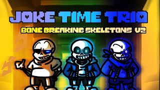 Official Joke Time Trio 1 Phase Theme Bone Breaking Skeletons V2 조크 타임 트리오 1페이즈 브금