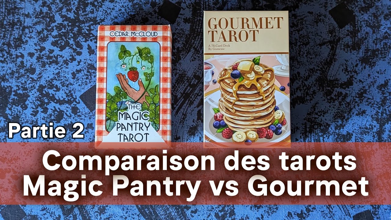 Magic Pantry versus Gourmet Tarots - partie 2