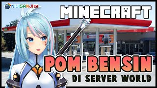 【MINECRAFT】Tiba-tiba pengen bikin Pom Bensin【NIJISANJI ID】
