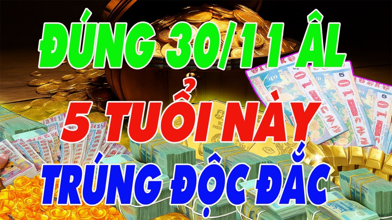 Lộ Diện 5 Con Giáp Gặp Vận Hanh Thông , Dễ Trúng Số , Tiền Bạc Ào Ào Chảy Về Túi Đúng Ngày 30/11 ÂL