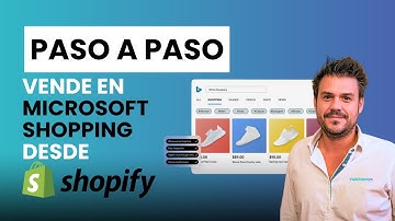 Cómo subir tu catálogo de productos a Microsoft Shopping desde Shopify | Paso a paso