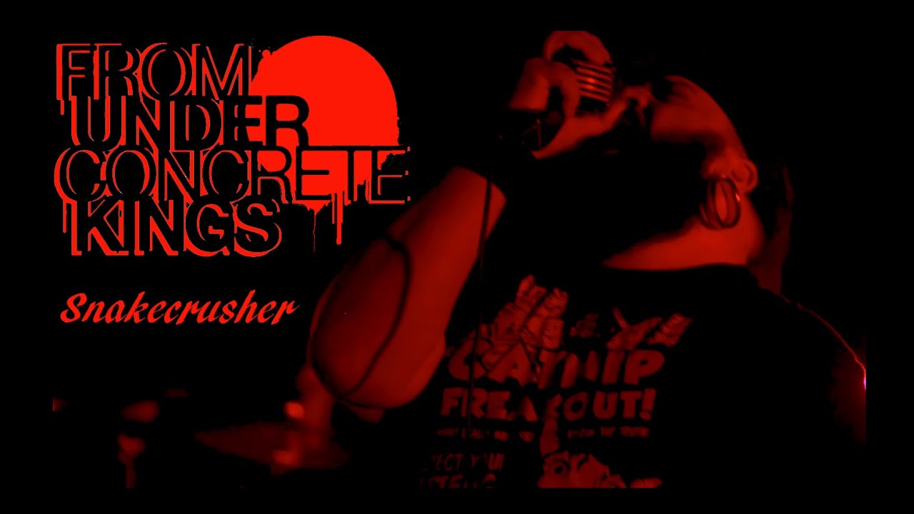 FROM UNDER CONCRETE KINGS "Snakecrusher" Official Video YouTube