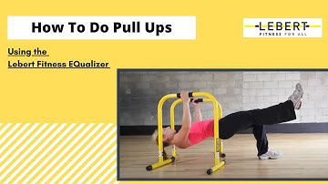 How To Do Pull Ups Using Lebert EQualizers®
