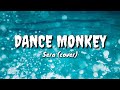 Dance monkey - SERA ( cover ) lyrics