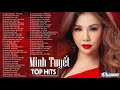 Minh Tuyết Top Hits - BXH Những Ca Khúc Nhạc Trẻ Hay Nhất Minh Tuyết - Đi Quán Cà Phê Nào Cũng Nghe