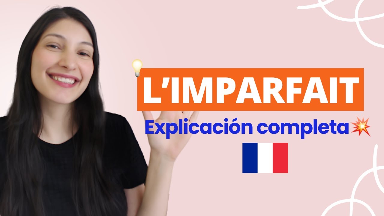 El IMPERFECTO en FRANCÉS (L'imparfait)  🇫🇷 - Explicación completa 💥