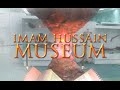 Imam Hussain Museum - Karbala, Iraq