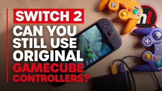 Do Original Gamecube Controllers Still Work On Switch 2?
