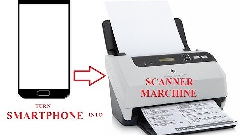 Biến điện thoại smartphone thành máy quét Scanner | Turn smartphone into scanner