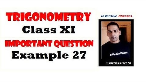 EXAMPLE 27   TRIGONOMETRY CLASS 11 NCERT SOLUTION
