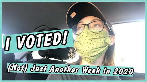 (Not) just another week in 2020 | I VOTED!! And vlogged everything from research to ballot drop off