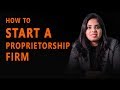 How to Start a Proprietorship Firm