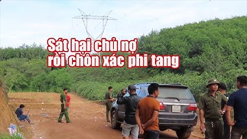 Sát hại chủ nợ rồi chôn xác phi tang | Báo Phụ Nữ