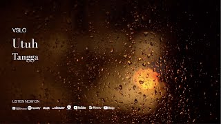 VSLO: Tangga - Utuh (Lyrics) | Vinyl Mode & Rain Ambiance