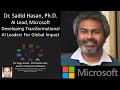 Dr. Sadid Hasan, PhD - AI Lead, Microsoft - Developing Transformational AI Leaders For Global Impact