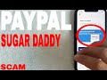 ✅  What Is Paypal Sugar Daddy Scam? 🔴