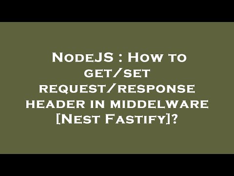 NodeJS : How to get/set request/response header in middelware [Nest Fastify]?