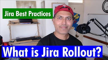 Jira Best Practices - Rollout is not one day event