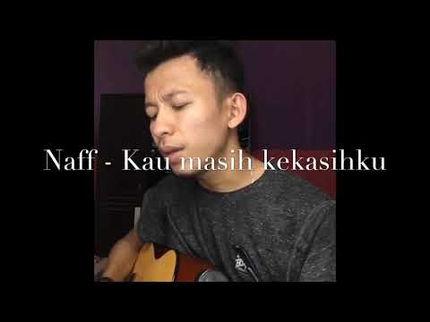 NAFF - KAU MASIH KEKASIHKU NAFF - KAU MASIH KEKASIHKU