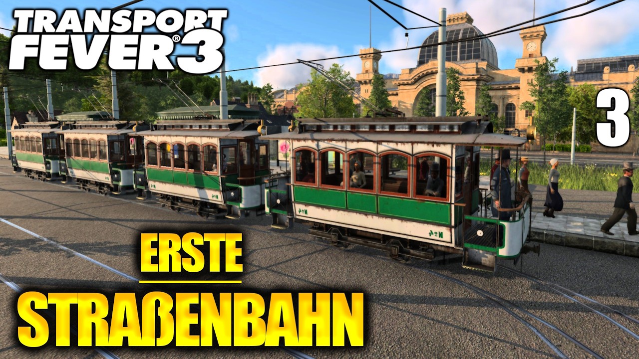 Ich baue die erste Straßenbahn in Transport Fever 3!