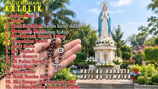 Kumpulan Lagu Lagu Rohani Katolik Yang Merdu Menyejukkan Hati dan Pikiran | 15 Lagu Katolik Pilihan