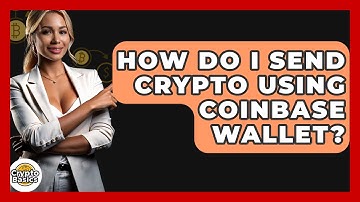 How Do I Send Crypto Using Coinbase Wallet? - CryptoBasics360.com