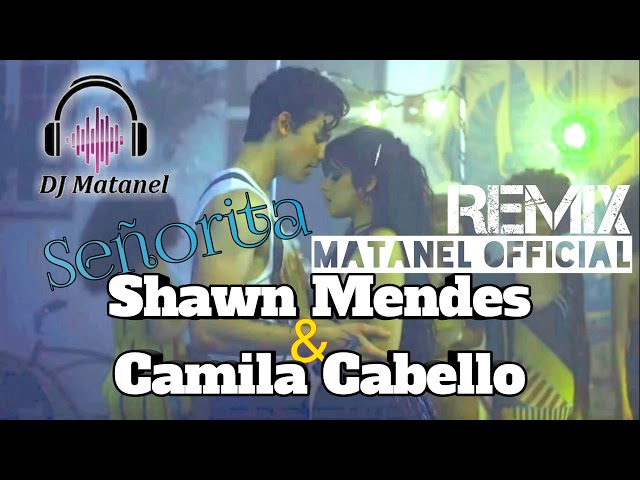 Shawn Mendes Camila Cabello - Senorita (Matanel Transition Remix 130 -140) class=