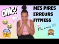 Mes erreurs fitness pourquoi jai fais a mstiinaa