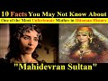 10 Facts You May Not Know About Mahidevran Sultan | The History Of Mahidevran Sultan