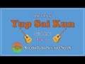 Yup sai kun kachin song lyrics  chords ah tang