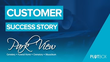 Park View Cemetery & Funeral Home Uses PlotBox to Improve Cemetery Management