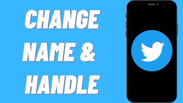 How To Change Your Twitter Display Name And Handle