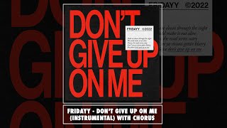 Fridayy - Don't Give Up On Me (Official Instrumental w\/ Hook)