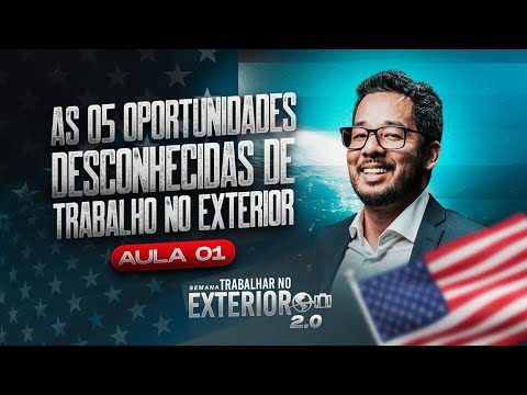 As 5 OPORTUNIDADES desconhecidas de TRABALHO no EXTERIOR - Aula 1/4 - As 5 OPORTUNIDADES desconhecidas de TRABALHO no EXTERIOR - Aula 1/4