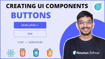 Creating UI Components | Buttons | Learn React, JS, HTML, CSS | Newton School