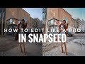 HOW TO EDIT LIKE A PRO IN SNAPSEED IN 7 STEPS!