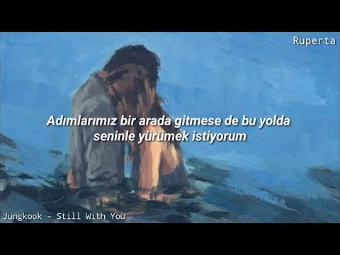 Jungkook - Still With You (Türkçe Çeviri)