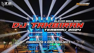 DJ TAKBIRAN || PARADIZE X ONE PROJECT || SETYL NGUK NGUK