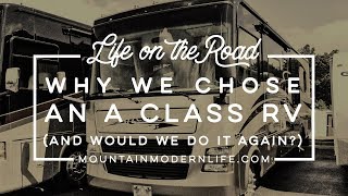 Why We Chose an A-Class RV (and would we do it again?)