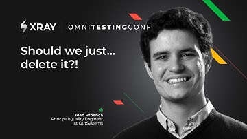 OmniTestingConf 2021: "Should we just... delete it?!" - João Proença