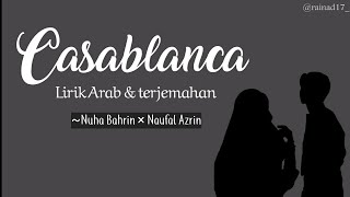 CASABLANCA Arab & terjemahan~ Nuha Bahrin×Naufal Azrin