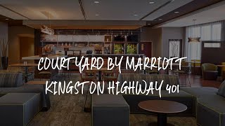 Courtyard by Marriott Kingston Highway 401 Review - Kingston , Canada