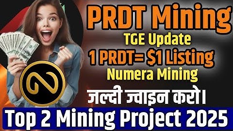 Top 2 Mining App 2025 ! Numera Mining Listing Update ! PRDT Mining TGE Update ! #numera #prdt