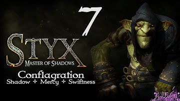 Styx: Master of Shadows -  Conflagration - Shadow, Mercy and Swiftness Trophy Guide